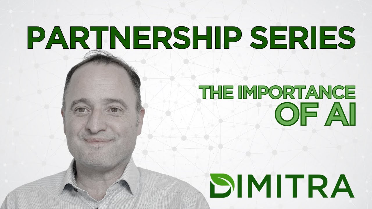 Dimitra Partnership Series: The Importance of AI
