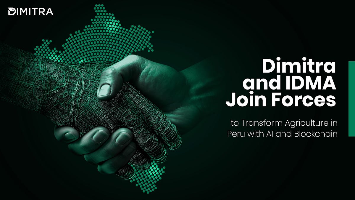 Dimitra and IDMA Join Forces to Transform Agriculture in Peru with AI and Blockchain